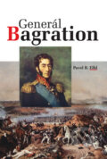 Kniha: Generál Bagration (Pavel B. Elbl). Akcent, 2010 Kniha: Generál Bagration (Pavel B. Elbl). Akcent, 2010