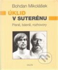 Kniha: Úklid v suterénu (Bohdan Mikolášek). Galén, 2012 Kniha: Úklid v suterénu (Bohdan Mikolášek). Galén, 2012