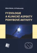 Kniha: Fyziologie a klinické aspekty pohybové aktivity (Jiří Radvanský a Miloš Máček). Galén, 2011 Kniha: Fyziologie a klinické aspekty pohybové aktivity (Jiří Radvanský a Miloš Máček). Galén, 2011