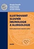 Ilustrovaný slovník imunologie a alergologie - Miroslav Ferenčík a kolektív, Galén, 2011