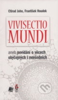 Vivisectio mundi - Ctirad John, Houdek František, Galén, 2011
