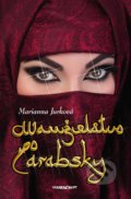 Kniha: Manželstvo po arabsky (Marianna Jurková), 2021 Kniha: Manželstvo po arabsky (Marianna Jurková), 2021