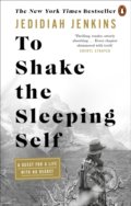 Kniha: To Shake the Sleeping Self (Jedidiah Jenkins). Rider & Co, 2021 Kniha: To Shake the Sleeping Self (Jedidiah Jenkins). Rider & Co, 2021