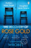 Kniha: The Recovery of Rose Gold (Stephanie Wrobel). Penguin Books, 2021 Kniha: The Recovery of Rose Gold (Stephanie Wrobel). Penguin Books, 2021