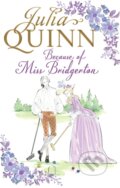 Kniha: Because of Miss Bridgerton (Julia Quinn). Piatkus, 2016 Kniha: Because of Miss Bridgerton (Julia Quinn). Piatkus, 2016