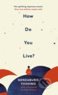 Kniha: How Do You Live? (Genzaburo Yoshino). Rider & Co, 2021 Kniha: How Do You Live? (Genzaburo Yoshino). Rider & Co, 2021