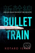 Kniha: Bullet Train (Kotaro Isaka). Harvill Secker, 2021 Kniha: Bullet Train (Kotaro Isaka). Harvill Secker, 2021