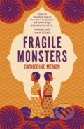 Kniha: Fragile Monsters (Catherine Menon). Viking, 2021 Kniha: Fragile Monsters (Catherine Menon). Viking, 2021