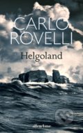 Kniha: Helgoland (Carlo Rovelli). Allen Lane, 2021 Kniha: Helgoland (Carlo Rovelli). Allen Lane, 2021