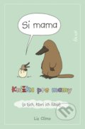 Kniha: Si mama (Liz Climo), 2021 Kniha: Si mama (Liz Climo), 2021