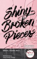 E-kniha: Shiny Broken Pieces (slovenský jazyk) (Dhonielle Clayton a Sona Charaipotra), 2021 E-kniha: Shiny Broken Pieces (slovenský jazyk) (Dhonielle Clayton a Sona Charaipotra), 2021