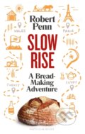 Kniha: Slow Rise (Robert Penn). Particular Books, 2021 Kniha: Slow Rise (Robert Penn). Particular Books, 2021