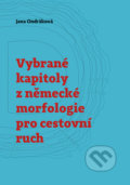 Kniha: Vybrané kapitoly z německé morfologie pro cestovní ruch (Jana Ondráková). Pavel Mervart, 2021 Kniha: Vybrané kapitoly z německé morfologie pro cestovní ruch (Jana Ondráková). Pavel Mervart, 2021