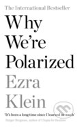 Kniha: Why We're Polarized (Ezra Klein). Profile Books, 2021 Kniha: Why We're Polarized (Ezra Klein). Profile Books, 2021