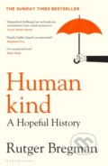 Kniha: Humankind (Rutger Bregman). Bloomsbury, 2021 Kniha: Humankind (Rutger Bregman). Bloomsbury, 2021