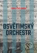 Kniha: Osvětimský orchestr (Fania Fénelon). Garamond, 2021 Kniha: Osvětimský orchestr (Fania Fénelon). Garamond, 2021