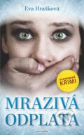 E-kniha: Mrazivá odplata (Eva Hrašková), 2019 E-kniha: Mrazivá odplata (Eva Hrašková), 2019