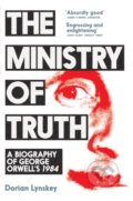 Kniha: The Ministry of Truth (Dorian Lynskey). Picador, 2021 Kniha: The Ministry of Truth (Dorian Lynskey). Picador, 2021