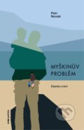 Kniha: Myškinův problém (Petr Novak). Pointa, 2021 Kniha: Myškinův problém (Petr Novak). Pointa, 2021