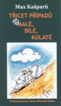 Kniha: Třicet případů (Max Kašparů). Cesta, 2021 Kniha: Třicet případů (Max Kašparů). Cesta, 2021