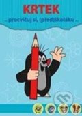 Procvičuj si, (před)školáku Krtek (Akim). Akim, 2021 Procvičuj si, (před)školáku Krtek (Akim). Akim, 2021