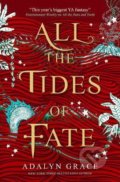 Kniha: All the Tides of Fate (Adalyn Grace), 2021 Kniha: All the Tides of Fate (Adalyn Grace), 2021
