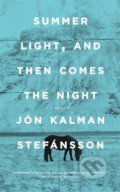 Summer Light, and Then Comes the Night - Jón Kalman Stefánsson, 2021