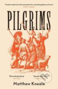 Kniha: Pilgrims (Matthew Kneale). Atlantic Books, 2021 Kniha: Pilgrims (Matthew Kneale). Atlantic Books, 2021
