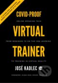 Kniha: Covid-Proof Virtual Trainer (Josef Kadlec). Recruitment Academy, 2021 Kniha: Covid-Proof Virtual Trainer (Josef Kadlec). Recruitment Academy, 2021