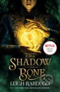Kniha: Shadow and Bone (Leigh Bardugo). Hodder and Stoughton, 2021 Kniha: Shadow and Bone (Leigh Bardugo). Hodder and Stoughton, 2021