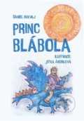 Kniha: Princ Blábola (Daniel Bukvaj). Martin Koláček - E-knihy jedou, 2021 Kniha: Princ Blábola (Daniel Bukvaj). Martin Koláček - E-knihy jedou, 2021