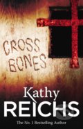 Kniha: Cross Bones (Kathy Reichs). Arrow Books, 2011 Kniha: Cross Bones (Kathy Reichs). Arrow Books, 2011