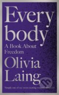 Everybody - Olivia Laing, Picador, 2021