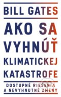 Kniha: Ako sa vyhnúť klimatickej katastrofe (Bill Gates). Ikar, 2021 Kniha: Ako sa vyhnúť klimatickej katastrofe (Bill Gates). Ikar, 2021
