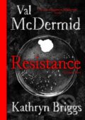 Kniha: Resistance (Val McDermid). Wellcome Collection, 2021 Kniha: Resistance (Val McDermid). Wellcome Collection, 2021
