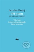 Kniha: Tři v tom (Jaroslav Vostrý). Kant, 2021 Kniha: Tři v tom (Jaroslav Vostrý). Kant, 2021