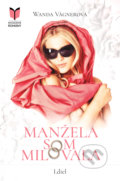 Kniha: Manžela som milovala (Wanda Vágnerová). MERIDIANO-press, 2021 Kniha: Manžela som milovala (Wanda Vágnerová). MERIDIANO-press, 2021