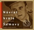 Audiokniha: Návrat Krále Šumavy (Jan David Žák). OneHotBook, 2021 Audiokniha: Návrat Krále Šumavy (Jan David Žák). OneHotBook, 2021