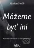 Kniha: Môžeme byť iní (Marian Šuráb). Gorazd, 2021 Kniha: Môžeme byť iní (Marian Šuráb). Gorazd, 2021
