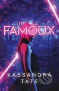 Kniha: The Famoux (Kassandra Tate). Penguin Books, 2021 Kniha: The Famoux (Kassandra Tate). Penguin Books, 2021