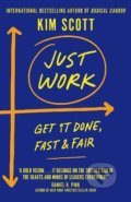 Kniha: Just Work (Kim Scott). Pan Macmillan, 2021 Kniha: Just Work (Kim Scott). Pan Macmillan, 2021