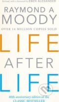 Kniha: Life After Life (Raymond Moody). Ebury, 2001 Kniha: Life After Life (Raymond Moody). Ebury, 2001