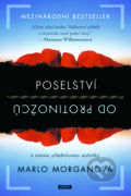 Kniha: Poselství od protinožců (Marlo Morgan). Práh, 2021 Kniha: Poselství od protinožců (Marlo Morgan). Práh, 2021