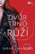 Kniha: Dvůr trnů a růží (Sarah J. Maas), 2021 Kniha: Dvůr trnů a růží (Sarah J. Maas), 2021