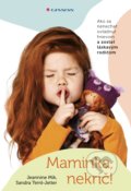 Kniha: Maminka, nekrič! (Jeannine Mik a Sandra Teml-Jetter), 2021 Kniha: Maminka, nekrič! (Jeannine Mik a Sandra Teml-Jetter), 2021