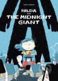 Kniha: Hilda and the Midnight Giant (Luke Pearson). Flying Eye Books, 2016 Kniha: Hilda and the Midnight Giant (Luke Pearson). Flying Eye Books, 2016
