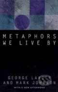 Kniha: Metaphors We Live by (George Lakoff a Mark Johnson). University of Chicago, 2003 Kniha: Metaphors We Live by (George Lakoff a Mark Johnson). University of Chicago, 2003
