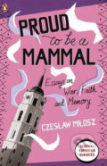 Kniha: Proud to be a Mammal (Czeslaw Milosz). Penguin Books, 2010 Kniha: Proud to be a Mammal (Czeslaw Milosz). Penguin Books, 2010