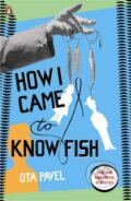 Kniha: How I Came to Know Fish (Pavel Ota). Penguin Books, 2010 Kniha: How I Came to Know Fish (Pavel Ota). Penguin Books, 2010