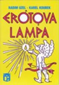Kniha: Erotova lampa (Karel Koubek a Radim Uzel). Ratio, 2005 Kniha: Erotova lampa (Karel Koubek a Radim Uzel). Ratio, 2005